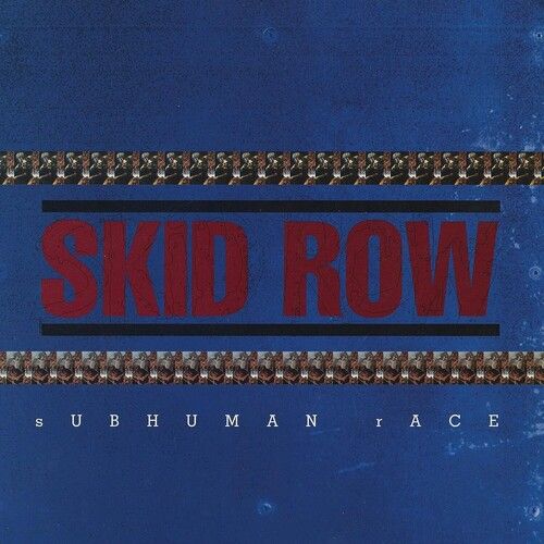 Skid Row - Subhuman Race