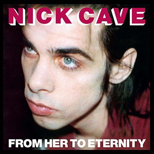 Nick Cave - From Her to Eternity