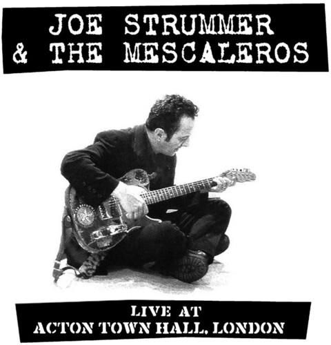Joe Strummer &amp; The Mescaleros - Live At Acton Town Hall