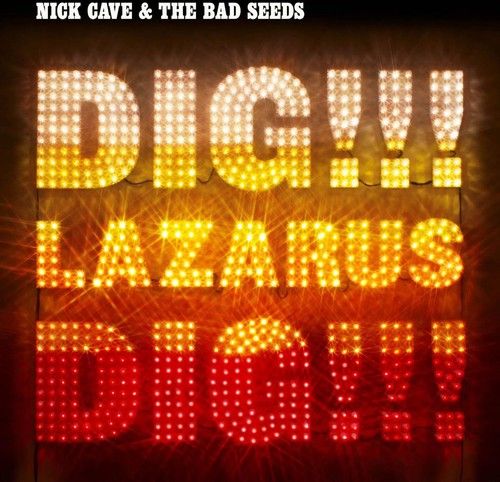 Nick Cave - Dig Lazarus Dig