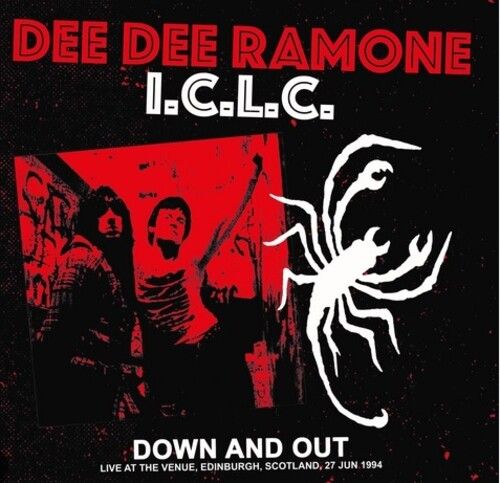 Dee Dee Ramone ICLC - Down And Out: Live At The Venue, Edinburgh, Scotland, 27 Jun 1994