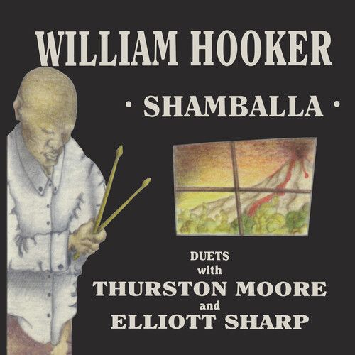 Wiliam Hooker With Thurston Moore And Elliott Sharp - Shamballa