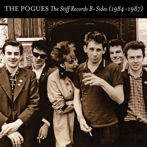 The Pogues - The Stiff Records B-Sides 1984-1987