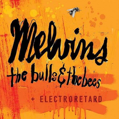 The Melvins - The Bulls &amp; The Bees + Electroretard