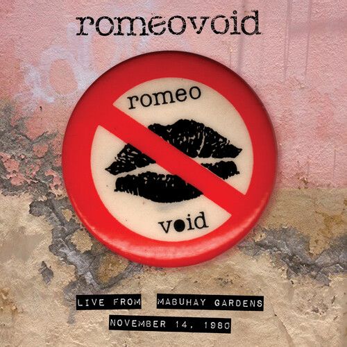 Romeo Void - Live From The Mabuhay Gardens: November 14,1980