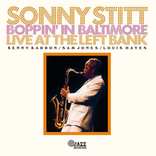 Sonny Stitt - Boppin&#39; In Baltimore: Live At The Left Bank