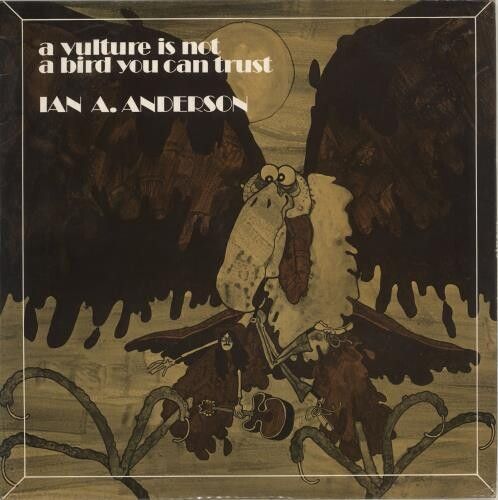 Ian Anderson - A Vulture Is Not A Bird You Can Trust